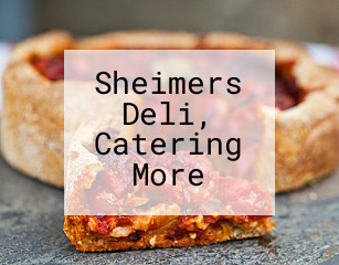 Sheimers Deli, Catering More