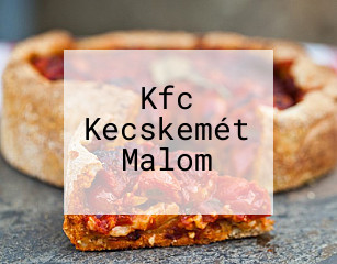 Kfc Kecskemét Malom