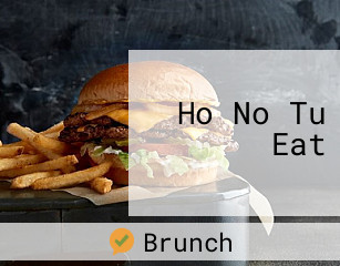 Ho No Tu Eat