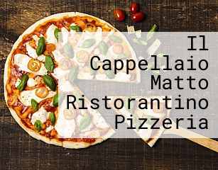 Il Cappellaio Matto Ristorantino Pizzeria