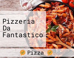 Pizzeria Da Fantastico