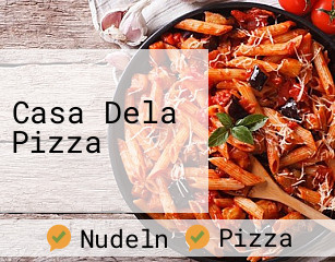 Casa Dela Pizza