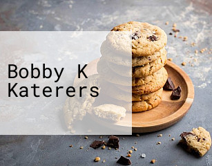 Bobby K Katerers