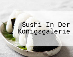 Sushi In Der Königsgalerie