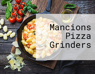 Mancions Pizza Grinders