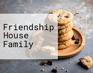 Friendship House Family