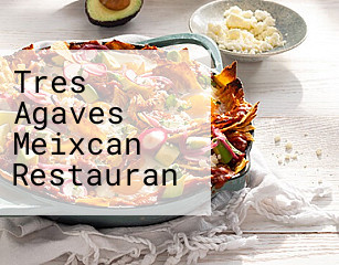 Tres Agaves Meixcan Restauran