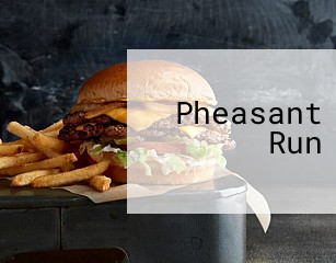 Pheasant Run