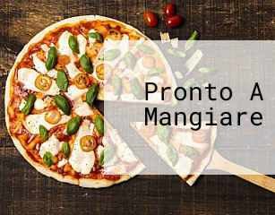 Pronto A Mangiare