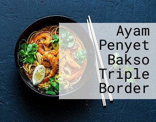 Ayam Penyet Bakso Triple Border