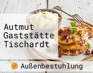 Autmut Gaststätte Tischardt