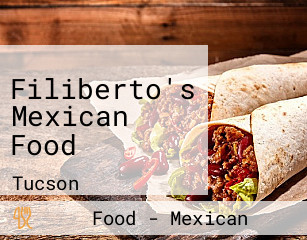 Filiberto's Mexican Food