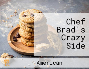 Chef Brad's Crazy Side