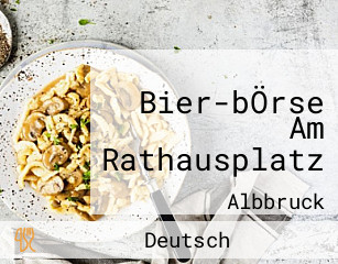 Bier-bÖrse Am Rathausplatz