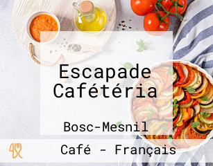 Escapade Cafétéria