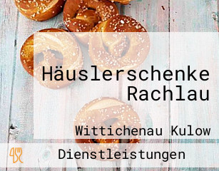 Häuslerschenke Rachlau