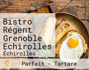 Bistro Régent Grenoble Echirolles