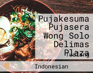 Pujakesuma Pujasera Wong Solo Delimas Plaza