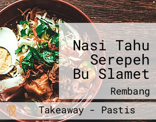 Nasi Tahu Serepeh Bu Slamet