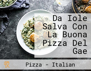 Da Iole Salva Con La Buona Pizza Del Gae