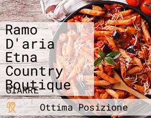 Ramo D'aria Etna Country Boutique