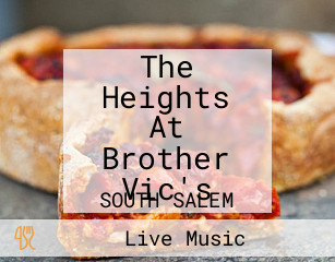 The Heights At Brother Vic's