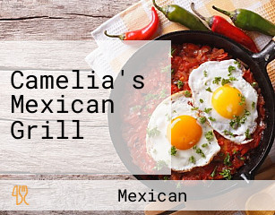 Camelia's Mexican Grill