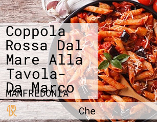 Coppola Rossa Dal Mare Alla Tavola- Da Marco