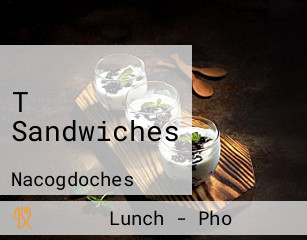 T Sandwiches