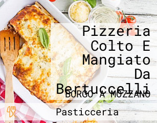 Pizzeria Colto E Mangiato Da Bertuccelli