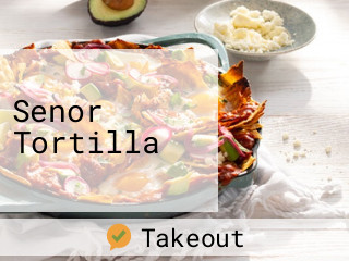 Senor Tortilla