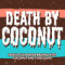 Death By Coconut