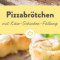 Pizzabrötchen Schafskäse