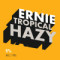 Ernie Tropical Hazy Pale