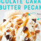 Chocolate Caramel Butter Pecan