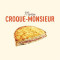 Menu Le Croque Monsieur