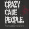 Crazy Cake People T-Shirt